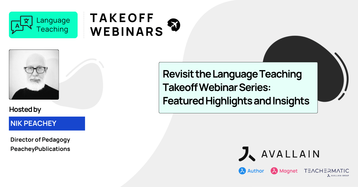 Revisit the Language Teaching Takeoff Webinar Series Featured Highlights and Insights